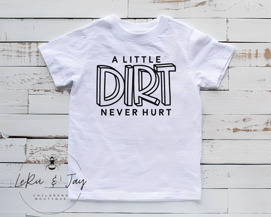 Dirt Never Hurt Tee