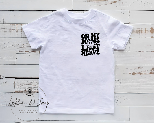 Moms last nerve tee