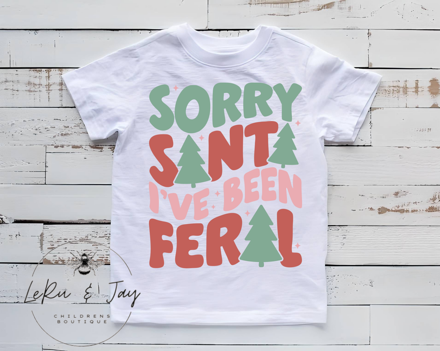 Sorry Santa I've Been Feral