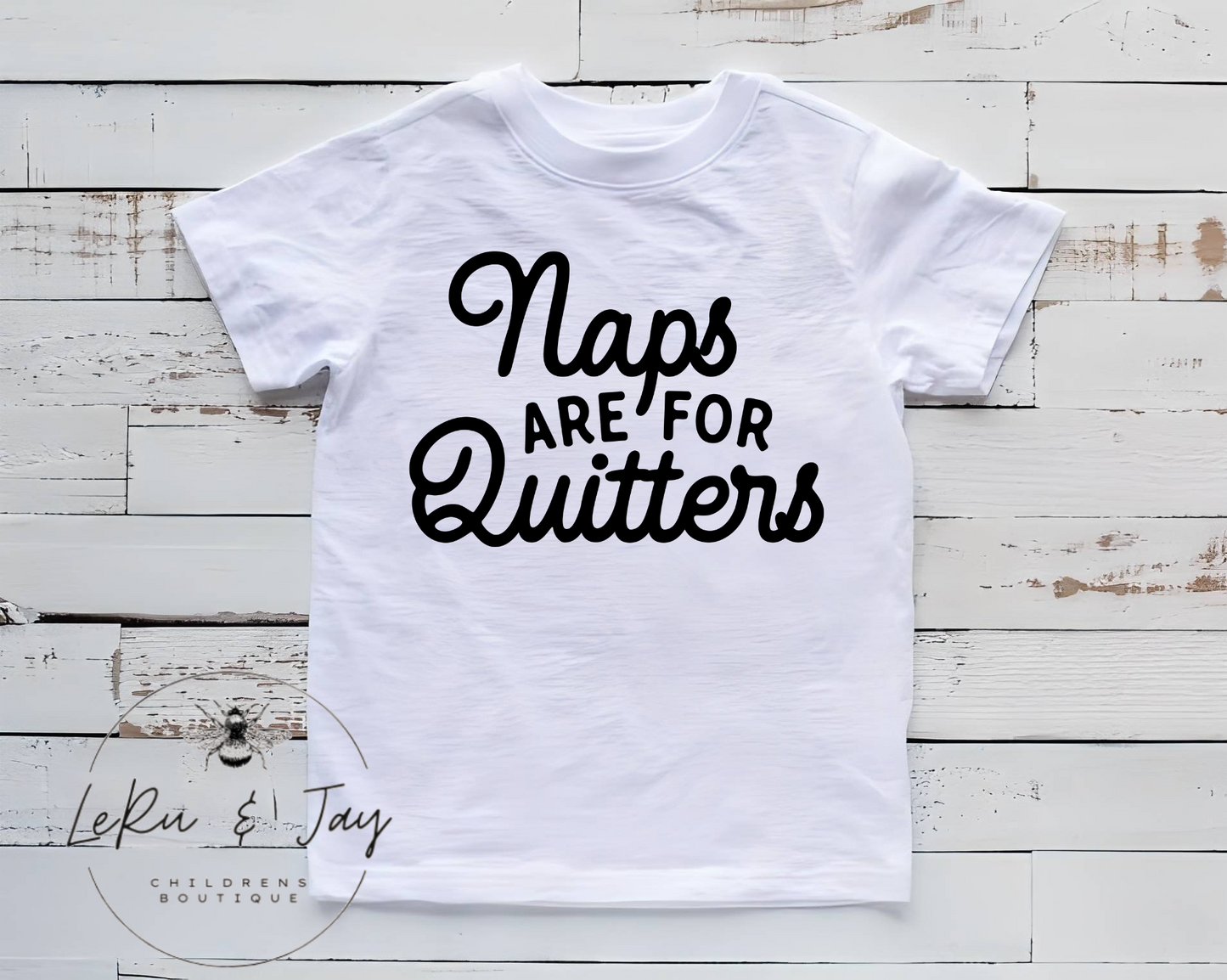 Naps are for quitter tee