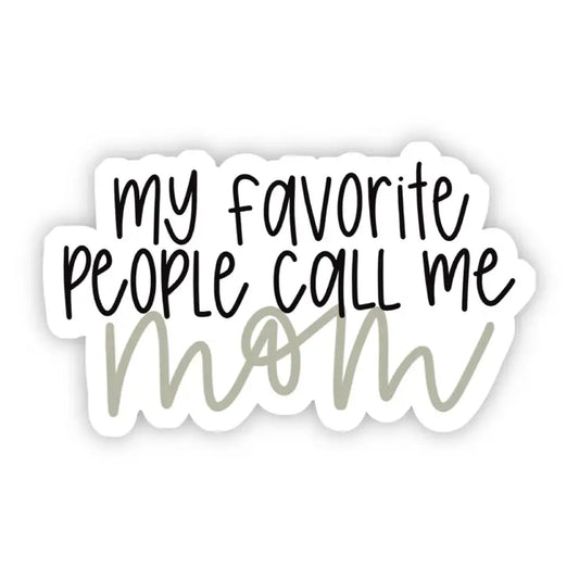 My Favorite People Call Me Mom Lettering Sticker